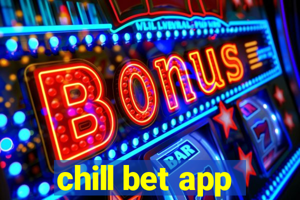 chill bet app